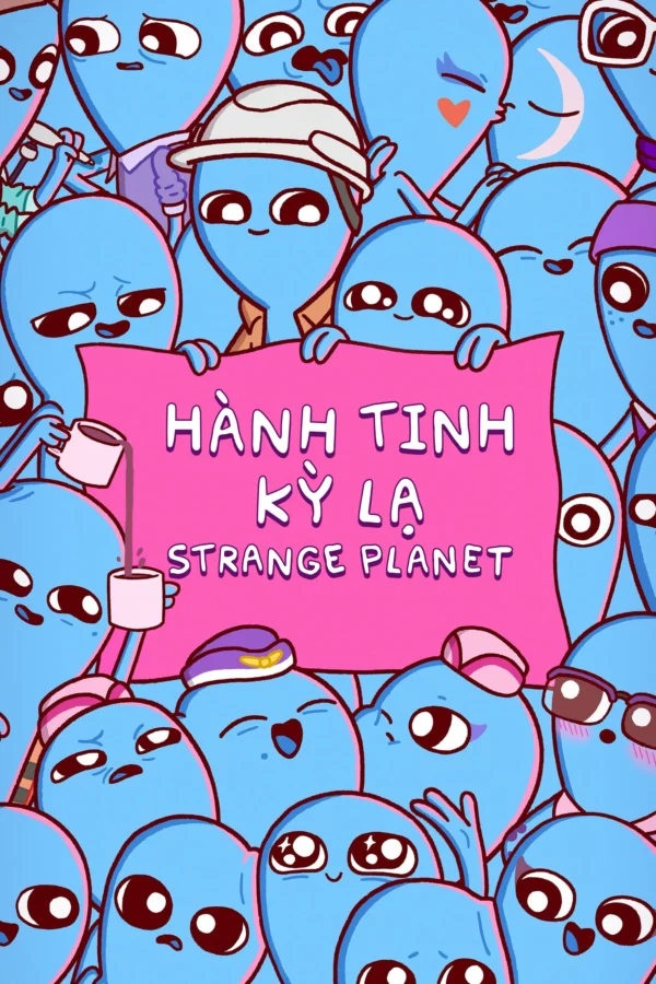 Hành Tinh Kỳ Lạ Strange Planet