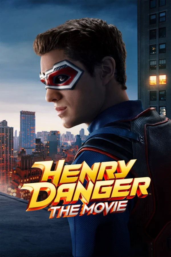 Henry Danger: Bản Điện Ảnh Henry Danger: The Movie