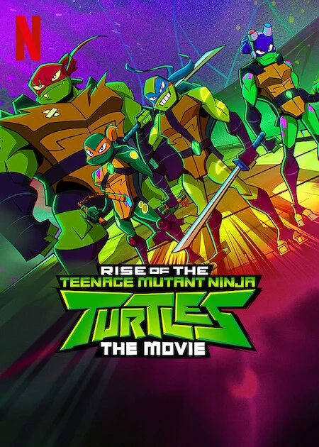 Ninja Rùa trỗi dậy: Phim điện ảnh Rise of the Teenage Mutant Ninja Turtles: The Movie